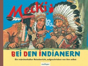 Kulthelden: Mecki bei den Indianern