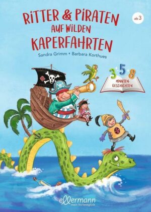 3-5-8 Minutengeschichten. Ritter und Piraten auf wilden Kaperfahrten