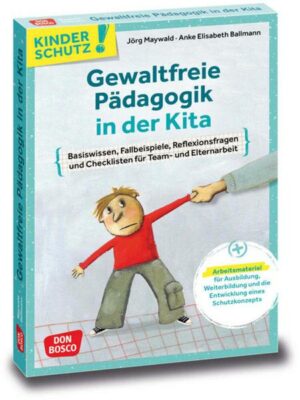 Kinderschutz: Gewaltfreie Pädagogik in der Kita