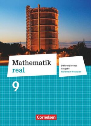 Mathematik real 9. Schuljahr Schülerbuch. Differenzierende Ausgabe Nordrhein-Westfalen