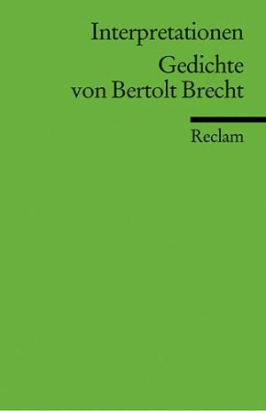 Interpretationen: Gedichte von Bertolt Brecht