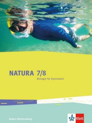 Natura Biologie. Schülerbuch. 7./8. Schuljahr. Ausgabe Baden-Württemberg ab 2017