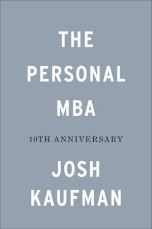 The Personal MBA 10th Anniversary Edition