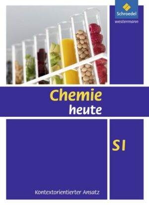 Chemie heute. Schülerband. SI - Kontextorientierter Ansatz