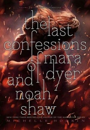 The Last Confessions of Mara Dyer and Noah Shaw: Volume 3