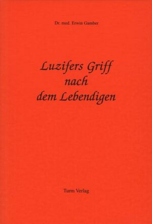 Luzifers Griff nach dem Lebendigen