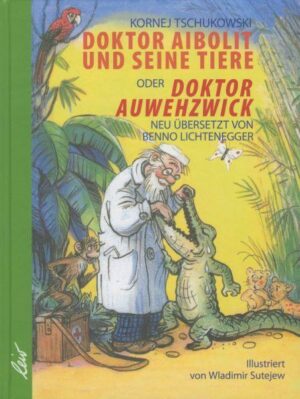 Doktor Aibolit und seine Tiere oder Doktor Auwehzwick