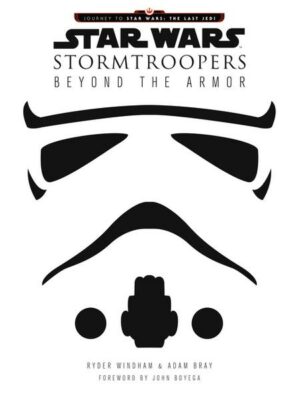 Star Wars Stormtroopers: Beyond the Armor