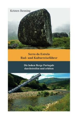 Durchstreifen und erleben / Serra da Estrela Rad- und Kulturreiseführer