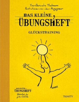 Das kleine Übungsheft - Glückstraining