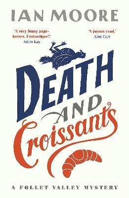 Death and Croissants: The most hilarious murder mystery since Richard Osman's The Thursday Murder Club