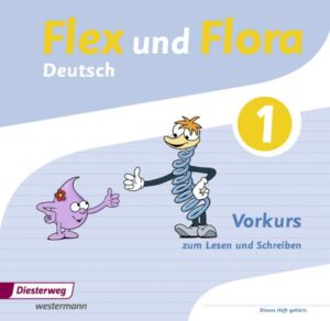 Flex und Flora: Vorkurs zum Lesen und Schreiben