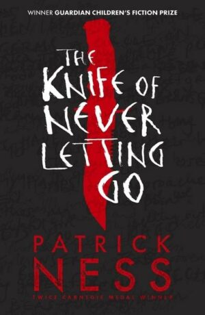 The Knife of Never Letting Go