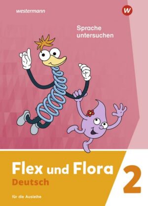 Flex und Flora. Heft Sprache untersuchen 2: Für die Ausleihe