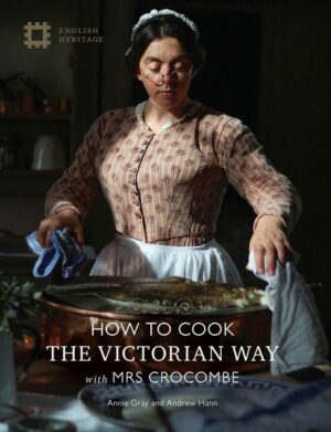 How to Cook the Victorian Way with Mrs Crocombe