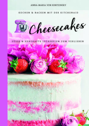 Kochen & Backen mit der KitchenAid: Cheesecakes