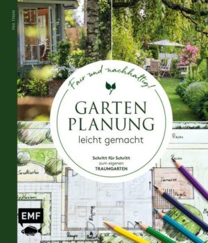 Gartenplanung leicht gemacht – Fair und nachhaltig!