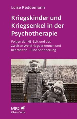 Kriegskinder und Kriegsenkel in der Psychotherapie (Leben lernen