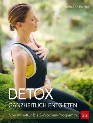 Detox Ganzheitlich entgiften