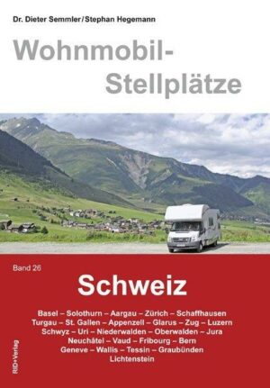 Wohnmobil-Stellplätze Schweiz Band 26