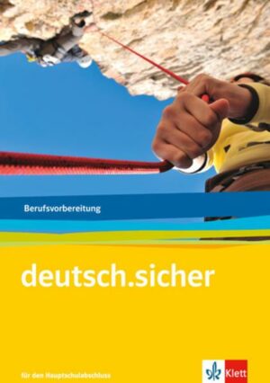 Deutsch.sicher. Arbeitsheft. Grundlagen Deutsch für das Berufsvorbereitungsjahr