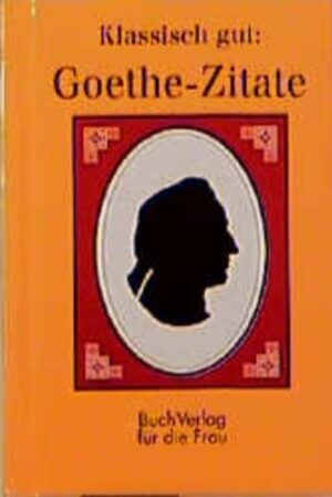 Klassisch gut: Goethe-Zitate