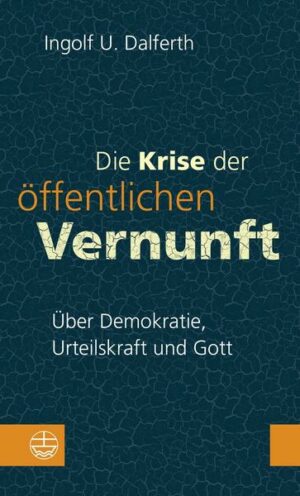 Die Krise der öffentlichen Vernunft. Über Demokratie