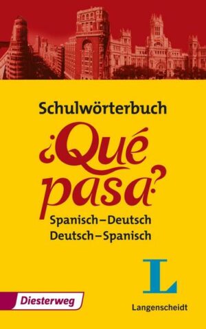 Qué pasa. Schulwörterbuch: Spanisch-Deutsch