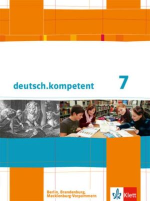 Deutsch.kompetent 7. Klasse. Schülerbuch mit Onlineangebot .Ausgabe für Berlin