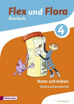 Flex und Flora 4. Heft Texte schreiben: Verbrauchsmaterial