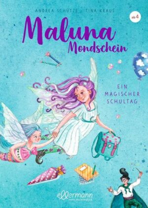 Maluna Mondschein. Ein magischer Schultag