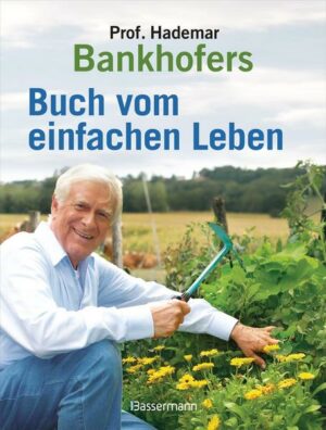 Professor Hademar Bankhofers Buch vom einfachen Leben. Natürlich