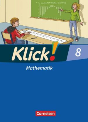 Klick! Mathematik 8. Schuljahr. Schülerbuch Mittel-/Oberstufe - Östliche und westliche Bundesländer