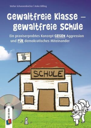 Gewaltfreie Klasse – gewaltfreie Schule