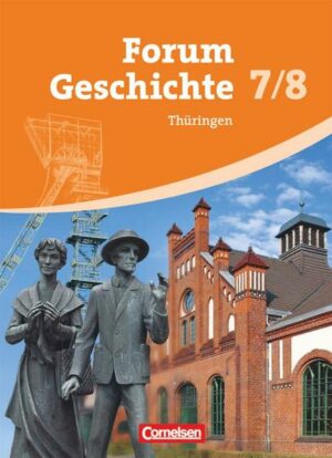 Forum Geschichte 7./8. Schuljahr. Schülerbuch Thüringen