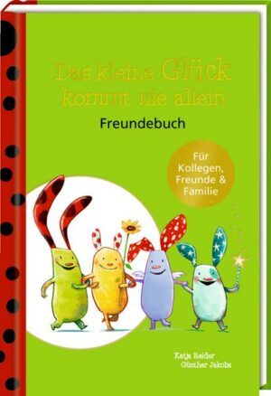 Freundebuch - Das kleine Glück - Das kleine Glück kommt nie allein