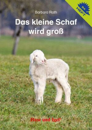 Das kleine Schaf wird groß / Igelheft 84