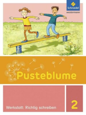 Pusteblume. Die Werkstatt-Sammlung. Werkstatt: Richtig schreiben 2