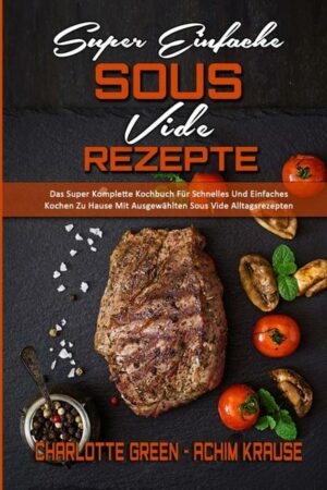 Super Einfache Sous Vide-Rezepte