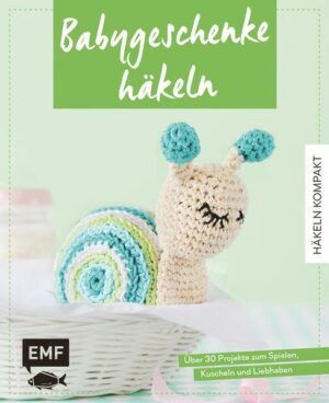 Häkeln kompakt – Babygeschenke häkeln