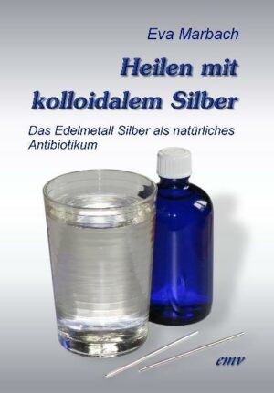 Heilen mit kolloidalem Silber