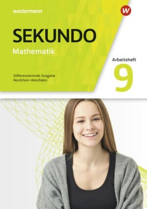 Sekundo 9. Arbeitsheft mit Lösungen. Mathematik für differenzierende Schulformen. Nordrhein-Westfalen