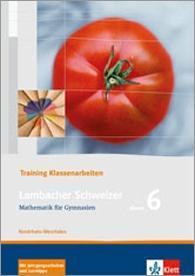 Lambacher Schweizer. 6. Schuljahr. Trainingsheft für Klassenarbeiten. Nordrhein-Westfalen