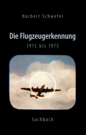 Die Flugzeugerkennung 1915 bis 1975