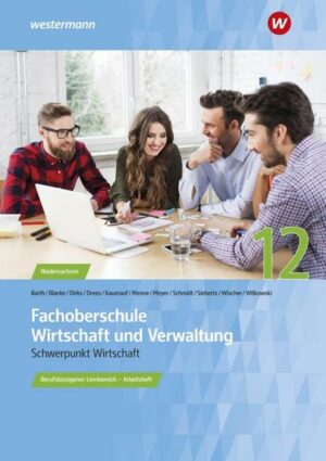 Fachoberschule Wirtschaft und Verwaltung. Klasse 12: Arbeitsheft