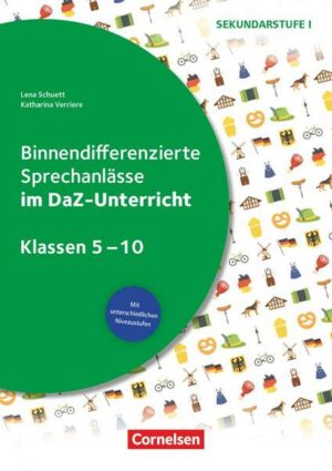 Sprechkompetenz Sekundarstufe I: Klasse 5-10 - Binnendifferenzierte Sprechanlässe im DaZ-Unterricht