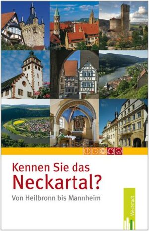 Kennen Sie das Neckartal - von Heilbronn bis Mannheim