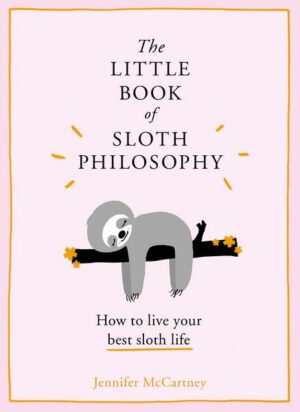 The Little Book of Sloth Philosophy