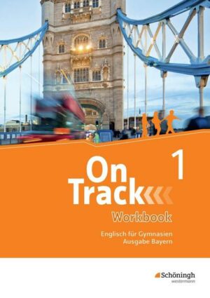 On Track 1. Workbook. Englisch für Gymnasien. Bayern