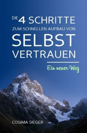 Die 4 Schritte zum schnellen Aufbau von Selbstvertrauen